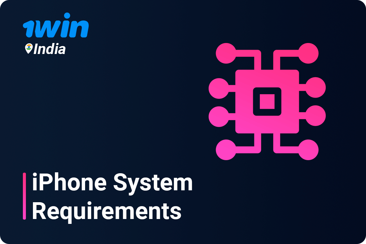 iPhone System Requirements for 1Win App