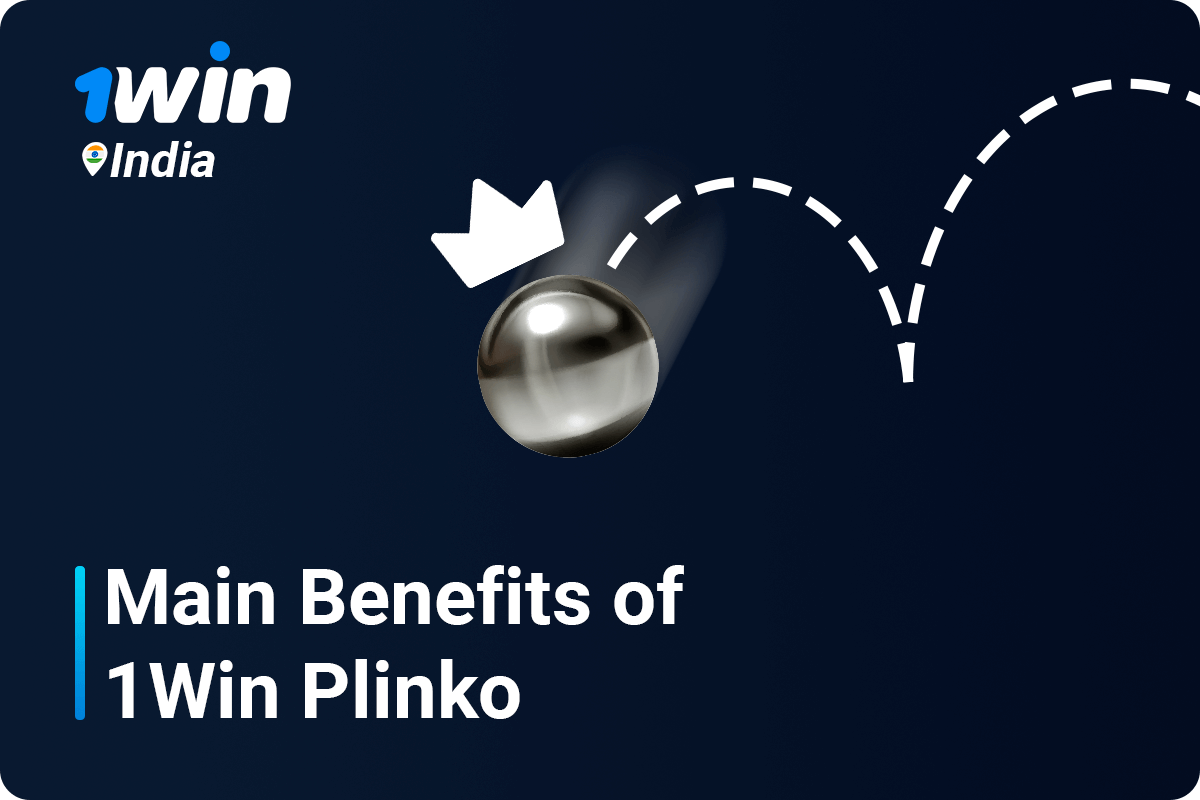 What is The Main Benefits of Plinko 1Win Casino Game
