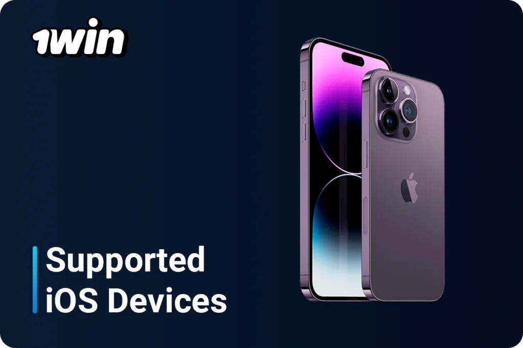 iOS Devices that support 1Win Application