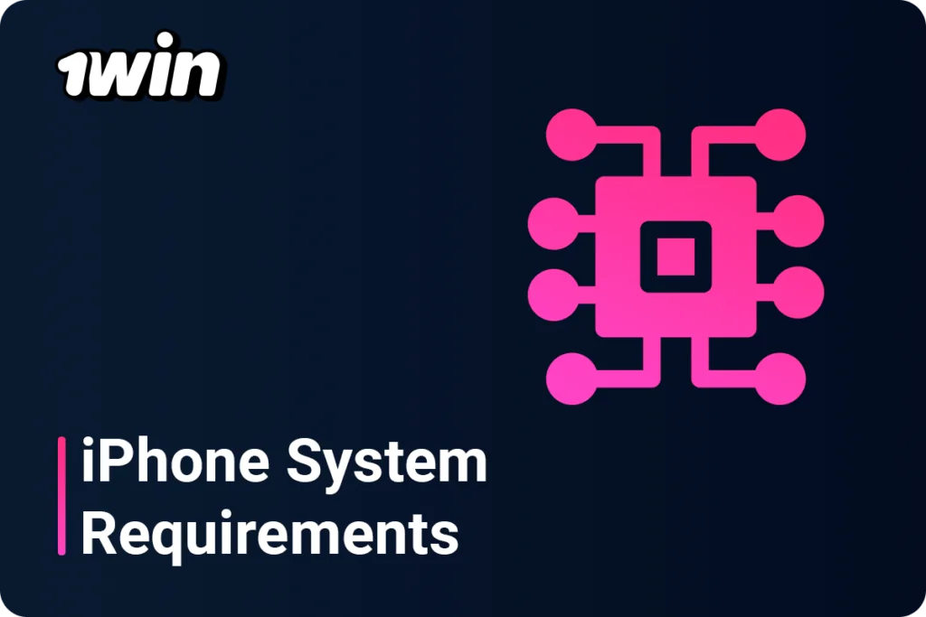 iPhone System Requirements for 1Win App