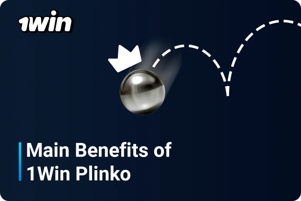 What is The Main Benefits of Plinko 1Win Casino Game